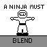 All Ninjas must BLEND